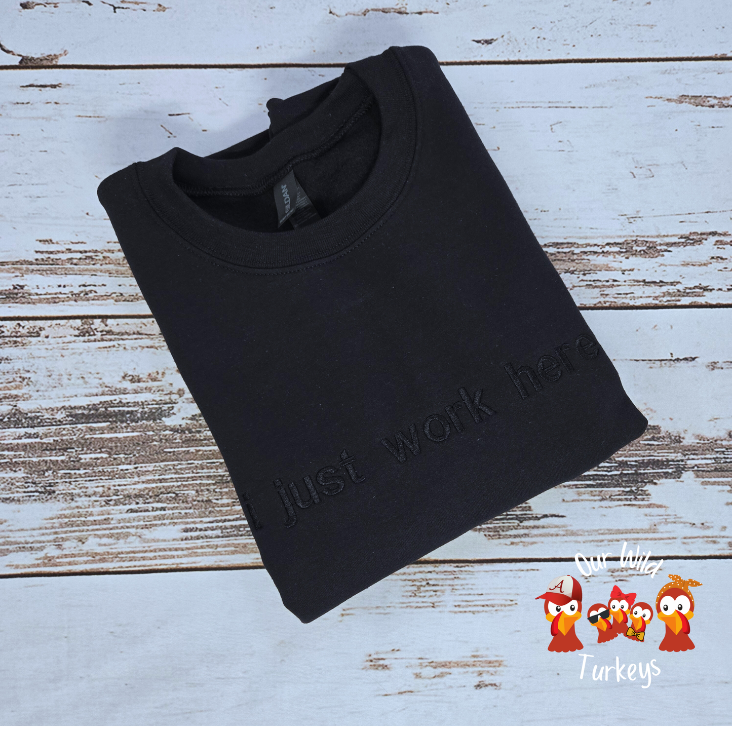 "i just work here" Crewneck