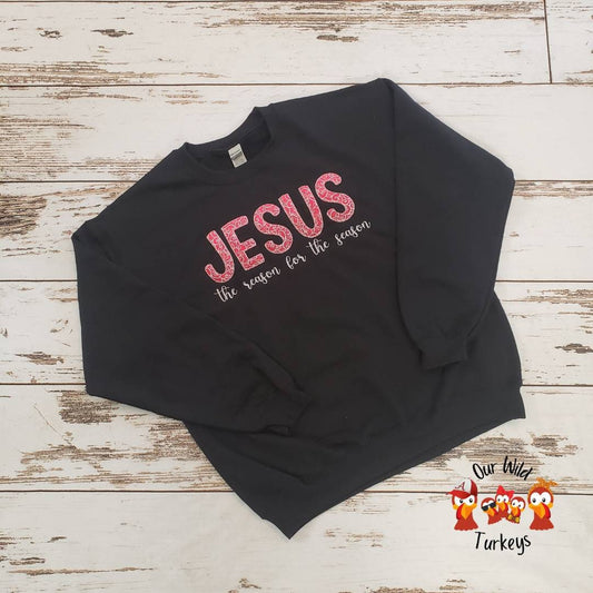 Jesus is the Reason for the Season | Christmas Sweatshirt